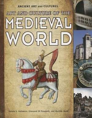 Art and Culture of the Medieval World de Steven S. Delaware