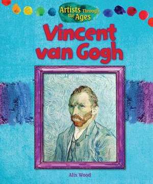 Vincent Van Gogh de Alix Wood