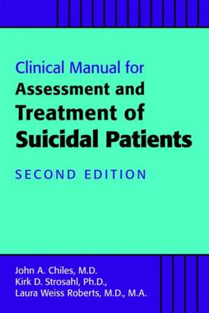 Clinical Manual for Assessment and Treatment of Suicidal Patients de John A. Chiles