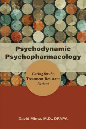 Psychodynamic Psychopharmacology de David Mintz