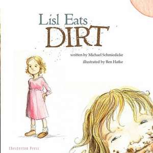 Lisl Eats Dirt de Michael Schmiedicke