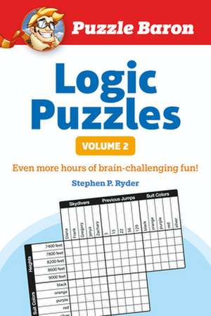 Puzzle Baron's Logic Puzzles, Volume 2 de Stephen R. Ryder