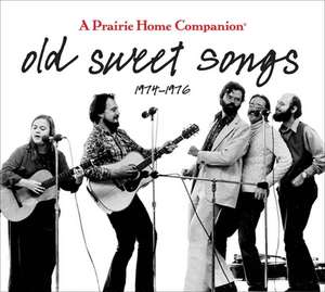 Old Sweet Songs, 1974-1976 de Garrison Keillor