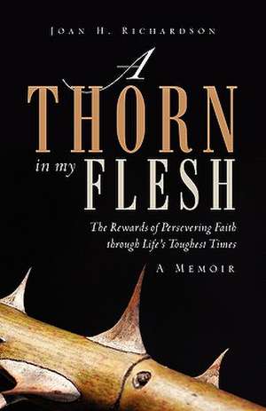 A Thorn in My Flesh de Joan H. Richardson