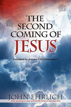 The Second Coming of Jesus de John Ehrlich