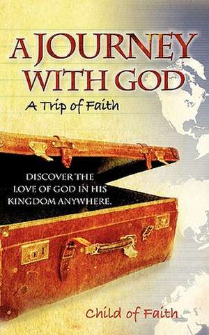 A Journey with God de Of Faith Child of Faith