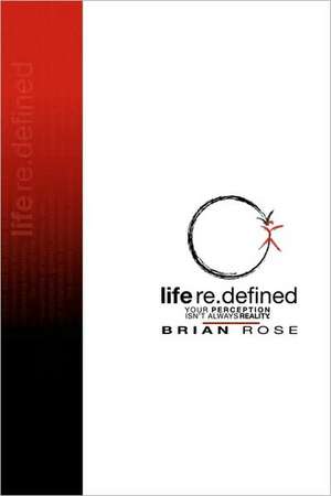 Life Re.Defined de Brian Rose