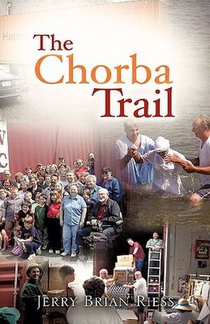 The Chorba Trail de Jerry Brian Riess