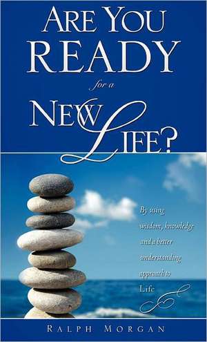 Are You Ready for a New Life? de Ralph Morgan