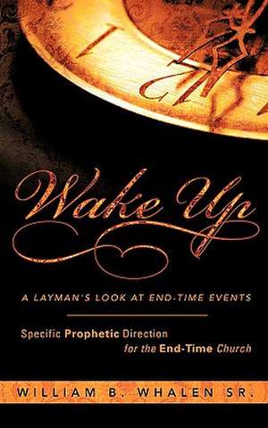 Wake Up de William B. Whalen Sr