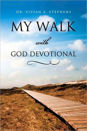 My Walk with God Devotional de Vivian A. Stephens