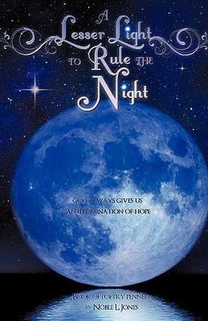 A Lesser Light to Rule the Night: An Introduction de Noble L. Jones