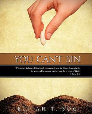 You Can't Sin de Elijah T. Sog