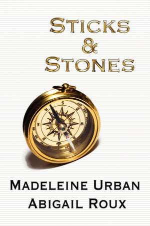 Sticks & Stones de Madeleine Urban