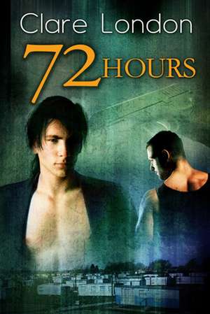 72 Hours de Clare London