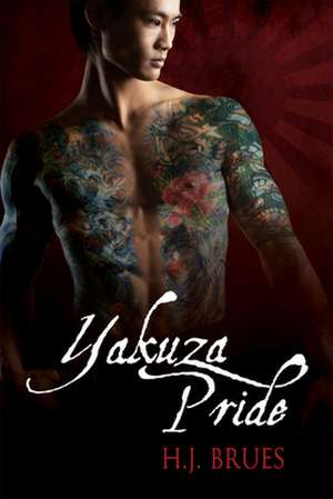 Yakuza Pride de H. J. Brues