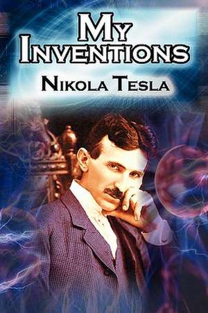 My Inventions de Nikola Tesla