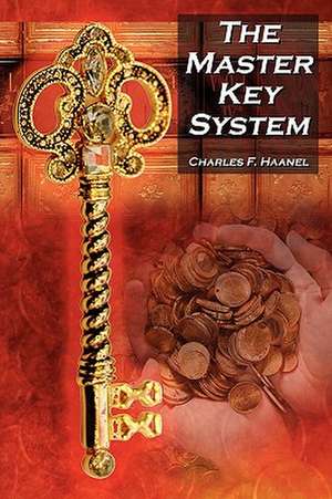 The Master Key System de Charles F. Haanel