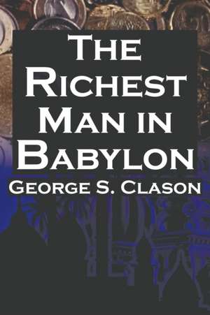 The Richest Man in Babylon de George Samuel Clason