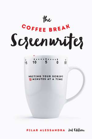 The Coffee Break Screenwriter de Pilar Aleesandra