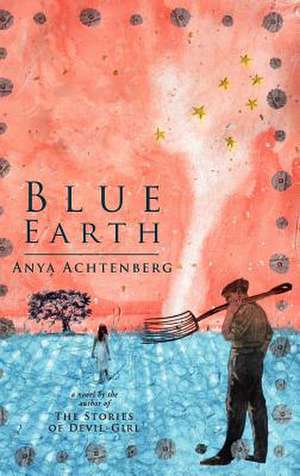 Blue Earth de Anya Achtenberg