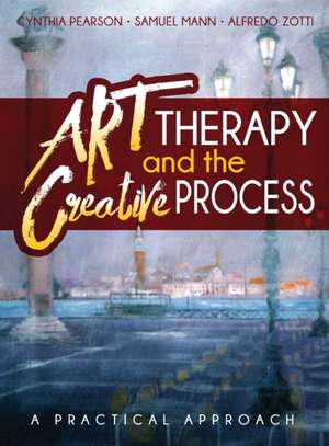 Art Therapy and the Creative Process de Cynthia Pearson