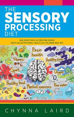 The Sensory Processing Diet de Chynna Laird