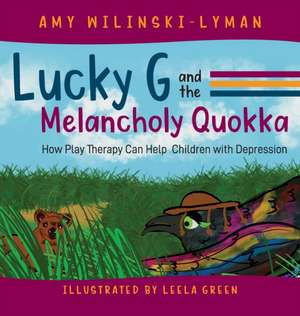 Lucky G and the Melancholy Quokka de Amy Wilinski-Lyman