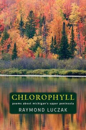 Chlorophyll de Raymond Luczak