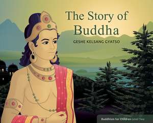 The Story of Buddha de Geshe Kelsang Gyatso