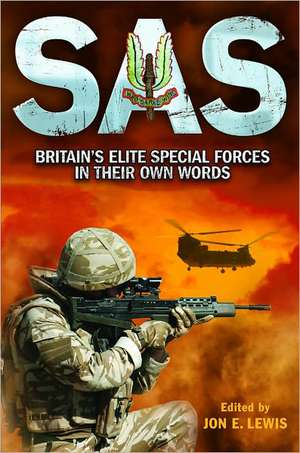 SAS: The Elite Special Forces in their Own Words de Jon E. Lewis