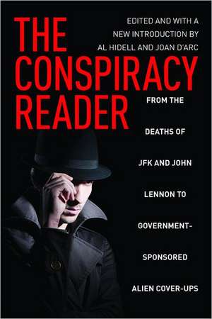 The Conspiracy Reader: From the Deaths of JFK and John Lennon to Government-Sponsored Alien Cover-Ups de Al Hidell