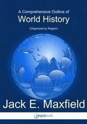 Comprehensive Outline of World History de Jack E. Maxfield