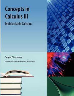 Concepts in Calculus III de Miklos Bona