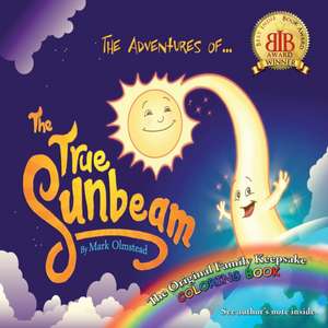 The Adventures of the True Sunbeam de Mark Olmstead