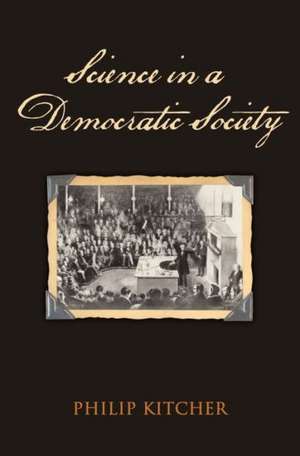 Science In A Democratic Society de Philip Kitcher