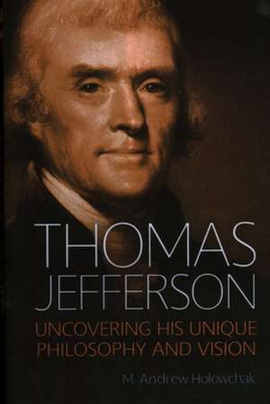 Thomas Jefferson de M. Andrew Holowchak