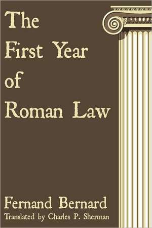 The First Year of Roman Law de Fernand Bernard