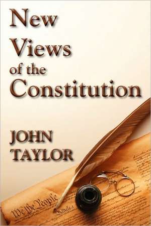 New Views of the Constitution de John Taylor of Caroline