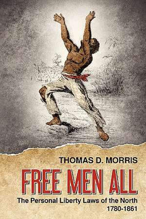 Free Men All de Thomas D. Morris