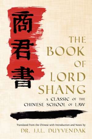 The Book of Lord Shang. a Classic of the Chinese School of Law. de Yang Shang