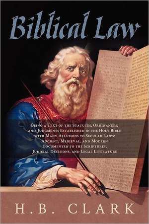 Biblical Law de H. B. Clark
