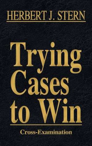 Trying Cases to Win Vol. 3 de Herbert Jay Stern