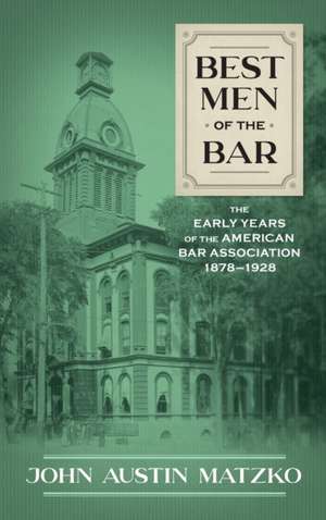 Best Men of the Bar de John Austin Matzko