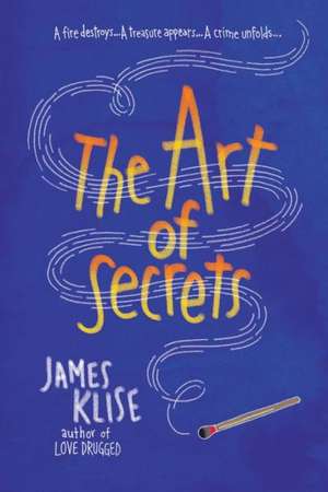 The Art of Secrets: A Team's Quest for Basketball Glory de James Klise