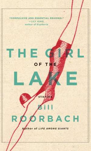 The Girl of the Lake de Bill Roorbach