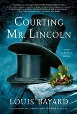 Bayard, L: Courting Mr. Lincoln