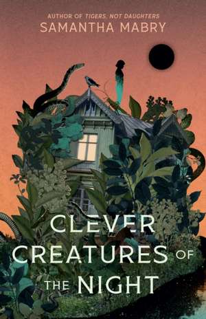 Clever Creatures of the Night de Samantha Mabry