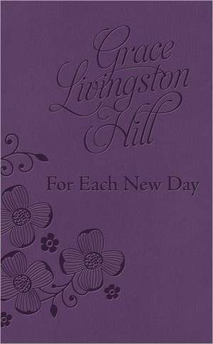 For Each New Day de Grace Livingston Hill