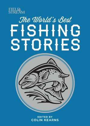 The World's Best Fishing Stories: 338 Essential Skills de Colin Kearns